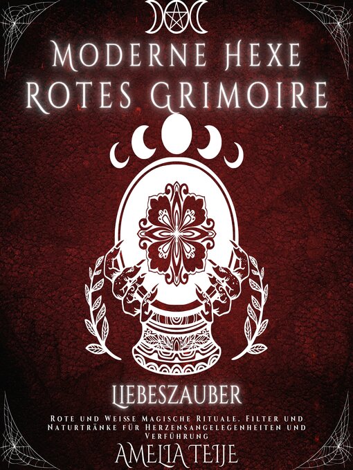 Title details for Moderne Hexe Rotes Grimoire--Liebeszauber by Amelia Teije - Available